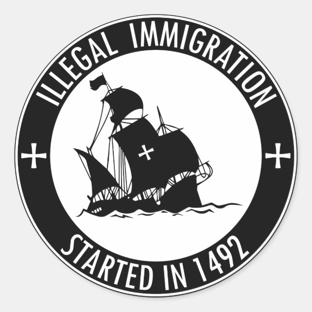 Illegale Einwanderung begann 1492 Runder Aufkleber (Vorderseite)