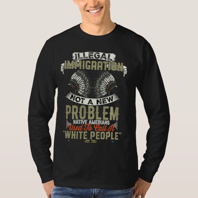 Illegale Einwanderung kein neues Problem für Ameri T-Shirt (Vorderseite)