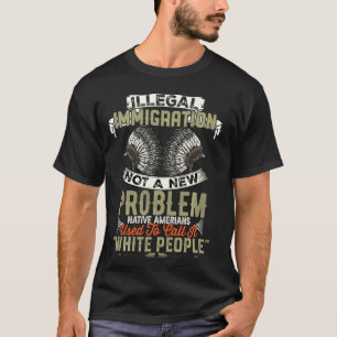 Illegale Einwanderung kein neues Problem für Ameri T-Shirt