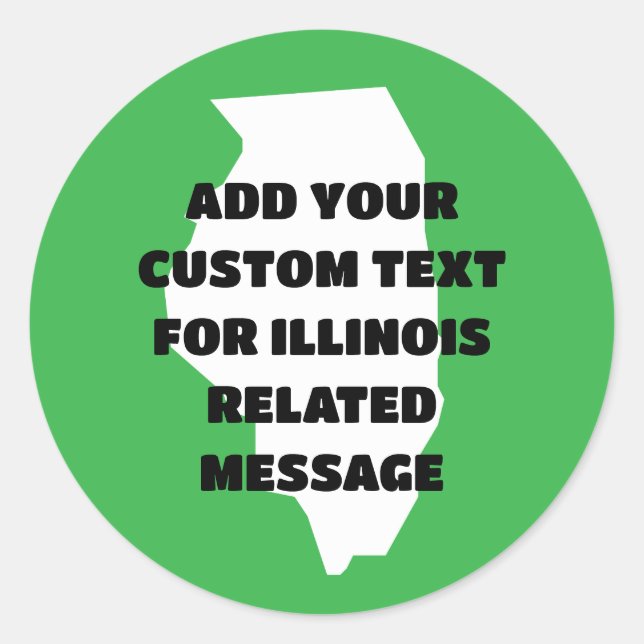 Illinois-Staat-Kontur mit jeder Meldung Runder Aufkleber (Vorderseite)