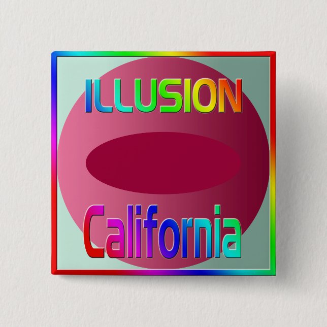 "ILLUSION California" Button! Button (Vorderseite)