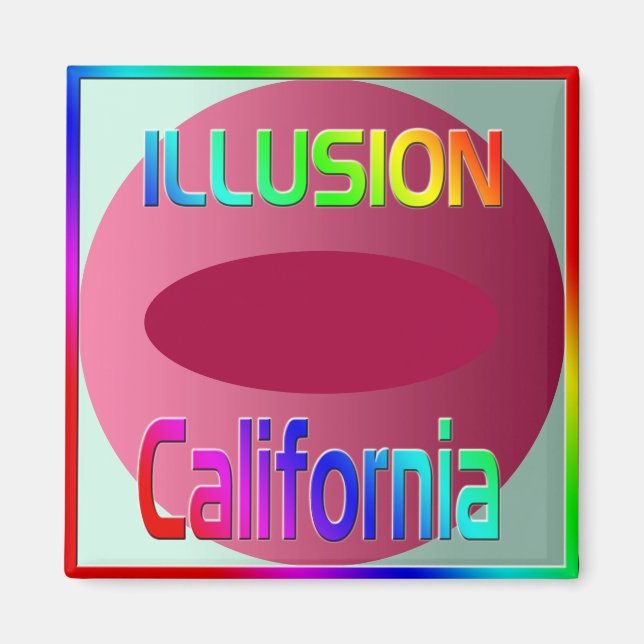 "ILLUSION California" Magnet! Magnet (Vorne)