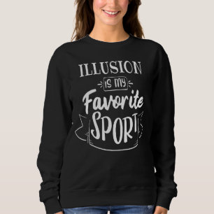 Illusion ist mein Lieblingssport Sweatshirt