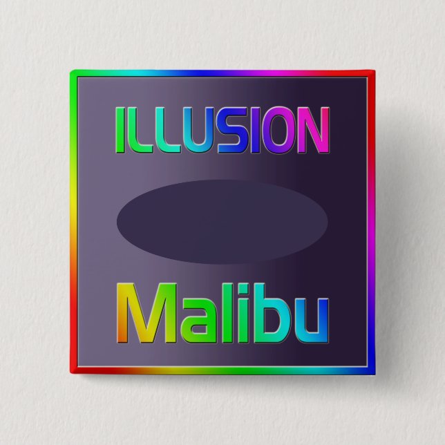 "ILLUSION Malibu" Button! Button (Vorderseite)