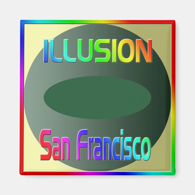 "ILLUSION San Francisco" Magnet! Magnet (Vorne)