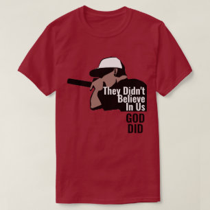 Ils ne croyaient pas en nous Dieu T-shirt