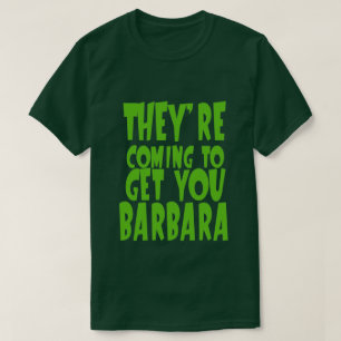 ILS VIENNENT T'AVOIR BARBARA T-Shirt