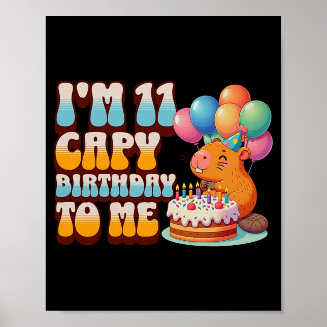 I'm 11 Capy Birthday To Me 11th Capybara Bday Part Poster (Vorne)