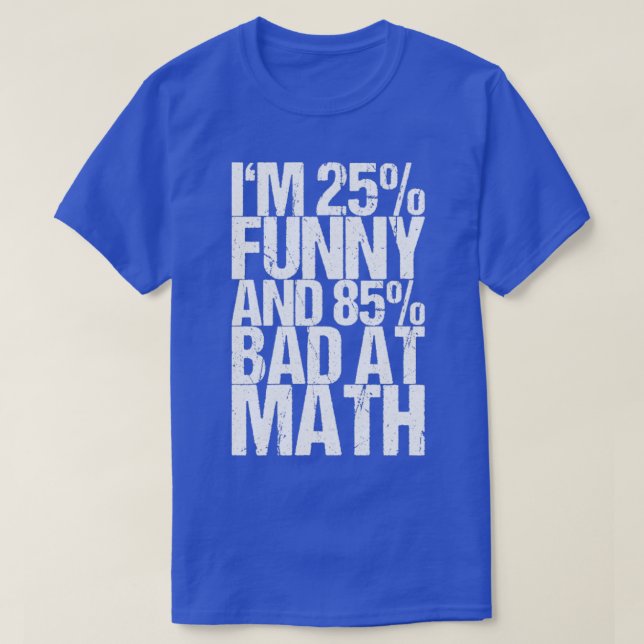 Im 25 Funny And 85 Bad At Math T-Shirt (Design vorne)