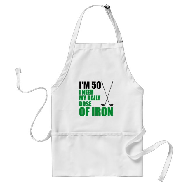 I'm 50 Daily Dose Of Iron Funny Golf Apron Schürze (Vorne)