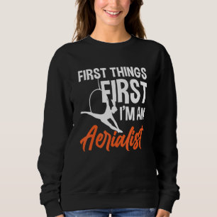 Im A Aerialist Wraps Silks Hoop Artist Trapeze Ci Sweatshirt