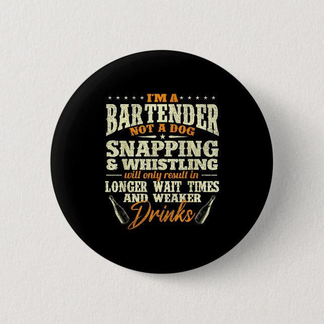 I'm A Bartender Not A Dog - Tapster Bartending Bar Button (Vorderseite)
