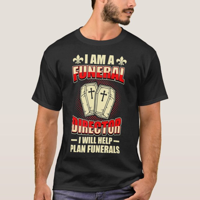 Im A Beerdigungsdirektor Mortician Mortuary Embalm T-Shirt (Vorderseite)