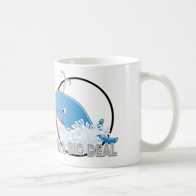 I'm A Big Deal - White 11 oz Classic White Mug  (Droite)
