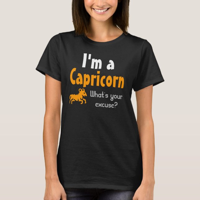 I'm a Capricorn What's your excuse? T-Shirt (Vorderseite)