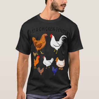 I'm a Chicken Tender Chicken Lover Farmer Farm Gi T-Shirt