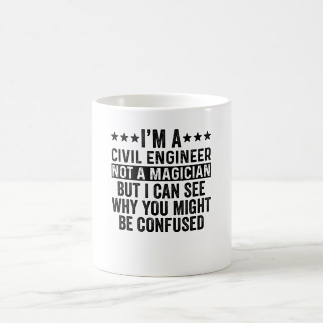 I'm A Civil Engineer Not A Magician Funny Kaffeetasse (Mittel)