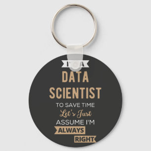 I'm A Data Scientist, To Save Time Let's Just Schlüsselanhänger