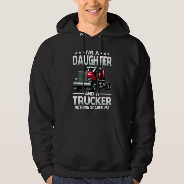 I'm A Daughter And Trucker Nothing Scares Me Mothe Hoodie (Vorderseite)