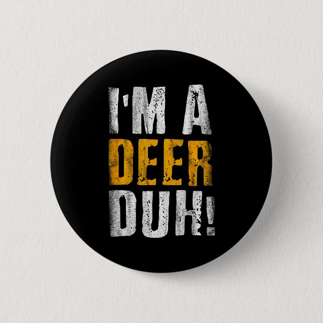 I'm A Deer Duh! Funny Halloween Party Costume  Button (Vorderseite)