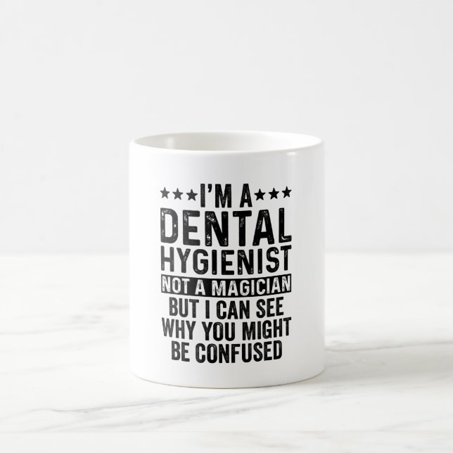 I'm A Dental Hygienist Not A Magician Funny Kaffeetasse (Mittel)