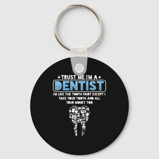 Im A Dentist Dental Teeth Tooth Medical Doc Gesche Schlüsselanhänger (Vorderseite)