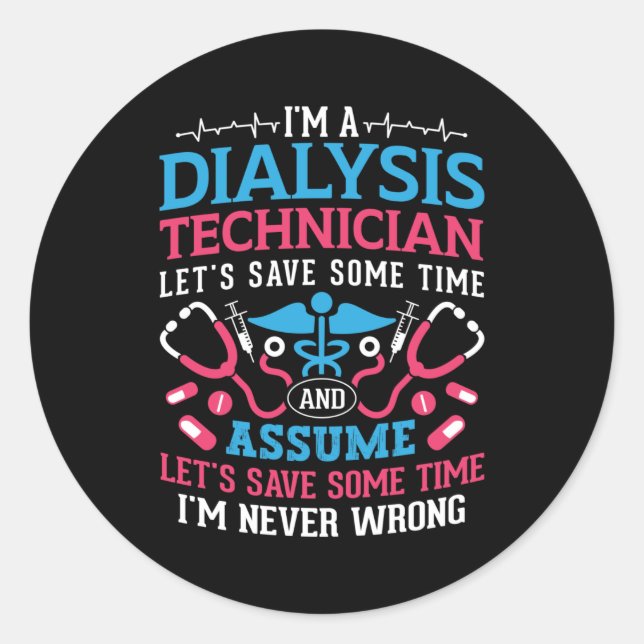 I'm A Dialysis Technician Nephrology Dialysis Tech Runder Aufkleber (Vorderseite)