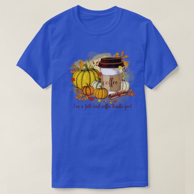 Im a Fall Coffee Kinda Girl Autumn Leaves Pumpkin T-Shirt (Design vorne)