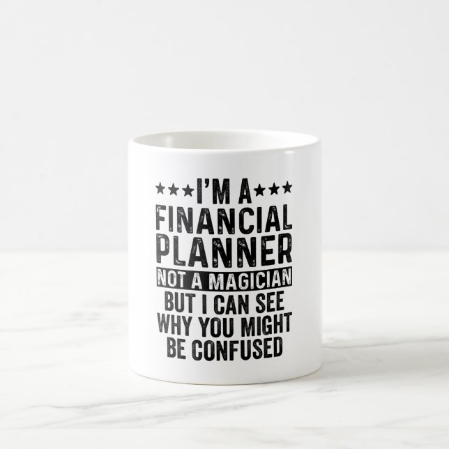 I'm A Financial Planner Not A Magician Funny Kaffeetasse (Mittel)