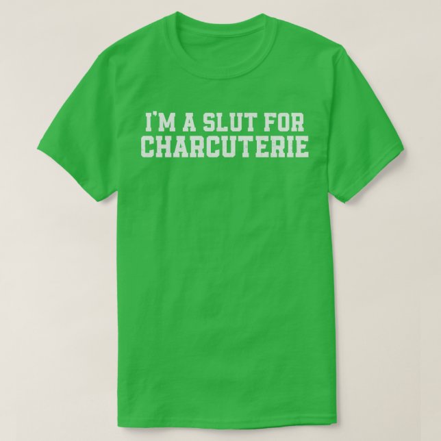 Im A for Charcuterie Funny T-Shirt (Design vorne)