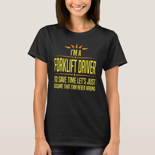 Im a Forklift Driver T-Shirt (Vorderseite)