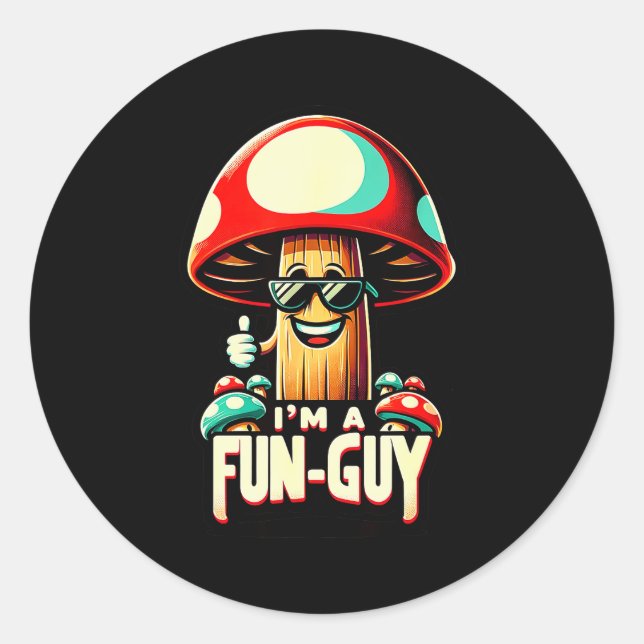 I'm A Fun-guy' - Amusing Mushroom Enthusiast's Fun Runder Aufkleber (Vorderseite)