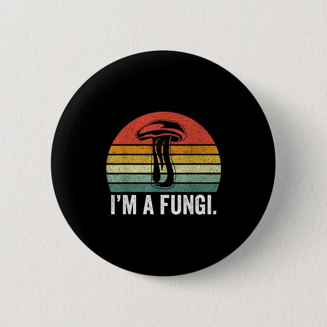 I'm A Fungi Shirt Funny Mushrooms Fun Guy Pun Biol Button (Vorderseite)