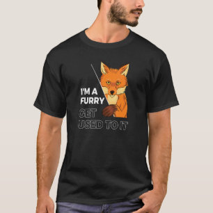 Im a furry nutzen Sie es Niedlichen Furry 2 T-Shirt