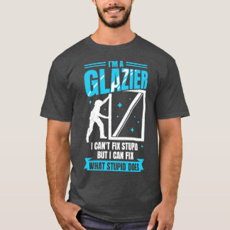 Im A Glazier Window Glass Installer Geschenk T-Shirt