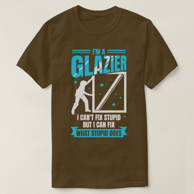 Im A Glazier Window Glass Installer Geschenk T-Shirt (Design vorne)