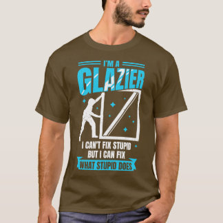 Im A Glazier Window Glass Installer Geschenk T-Shirt