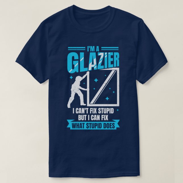 Im A Glazier Window Glass Installer Geschenk T-Shirt (Design vorne)