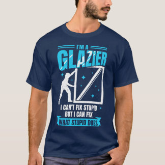 Im A Glazier Window Glass Installer Geschenk T-Shirt
