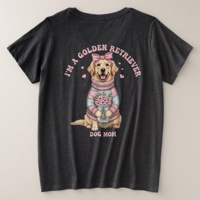 I'm a Golden Retriever Dog Mom  Große Größe T-Shirt (Design Rückseite)