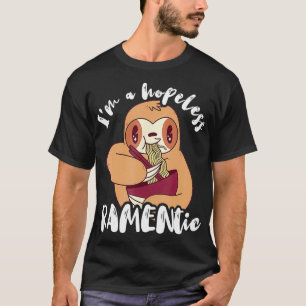 Im A Hopeless Ramentic Funny Sloth Japanischer Ram T-Shirt