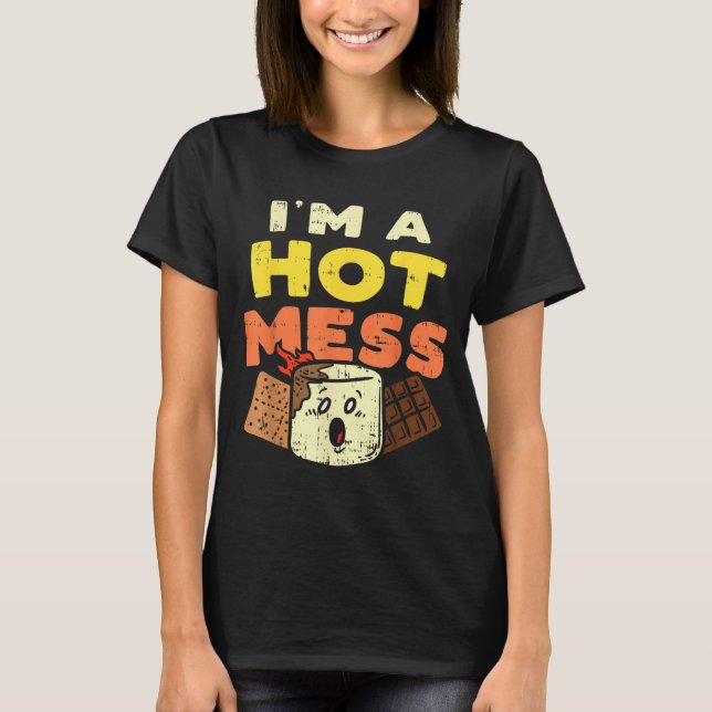 Im A Hot Mess Marshmallow Smores Summer Campfire C T-Shirt (Vorderseite)