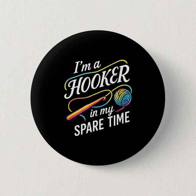 I'm A In My Spare Time - Funny Crochet Lovers  Button (Vorderseite)