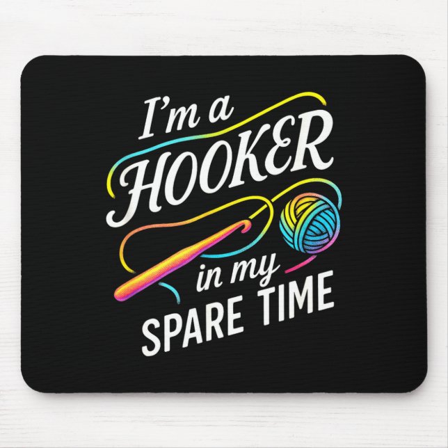 I'm A In My Spare Time - Funny Crochet Lovers  Mousepad (Vorne)