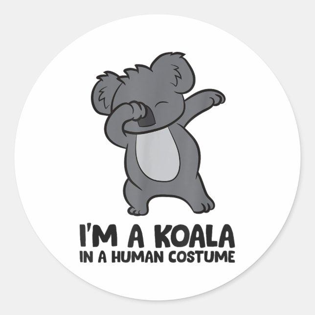 I'm A Koala In A Human Costume Funny Koala  Runder Aufkleber (Vorderseite)