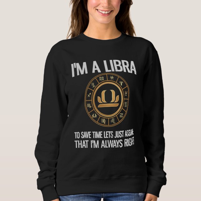 Im A Libra Zodiac Sign Horoskop Astrologie Libra Sweatshirt (Vorderseite)