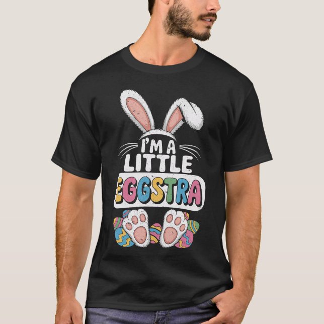 I'm A Little Eggstra Cute Easter Bunny T-Shirt (Vorderseite)