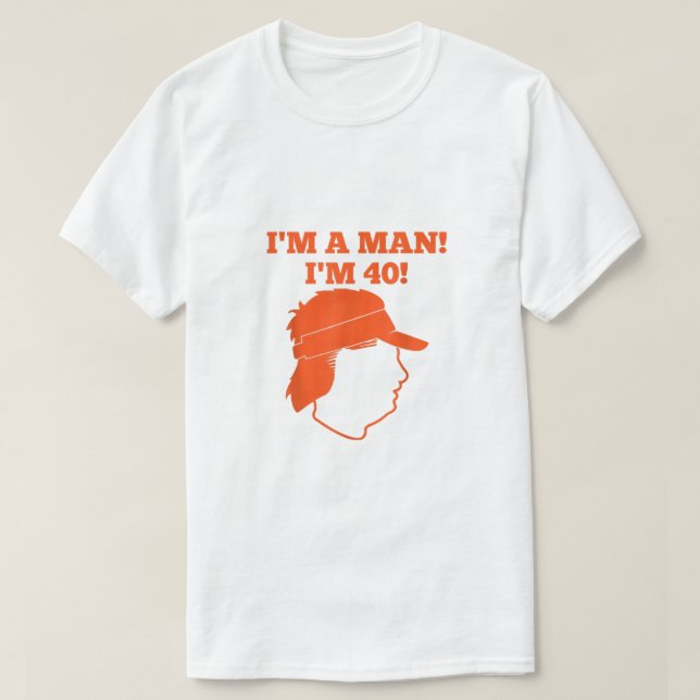 IM A MAN IM 40 M GUNDY T-Shirt (Design vorne)