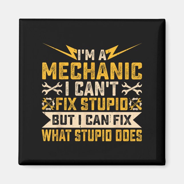 I'm A Mechanic I Can't Fix Stud What Stud Does  Magnet (Vorne)