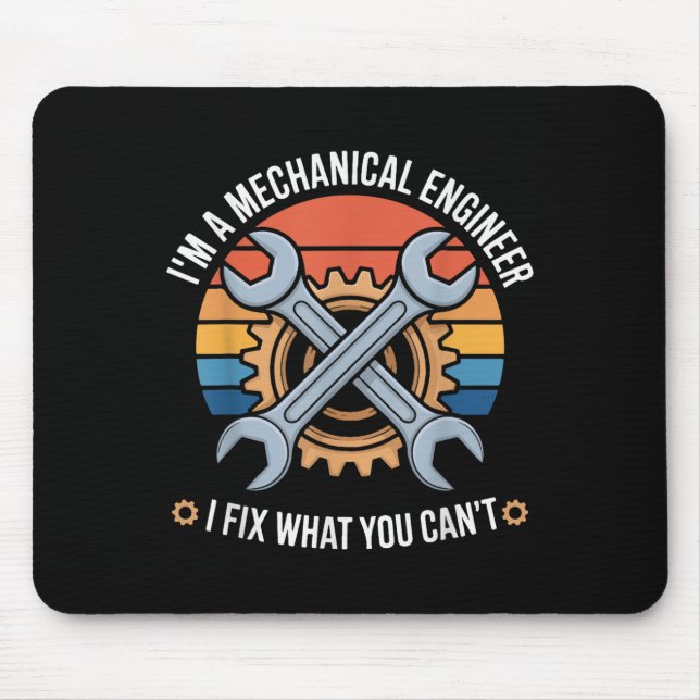 I'm A Mechanical Engineer I Fix What You Can't  Mousepad (Vorne)